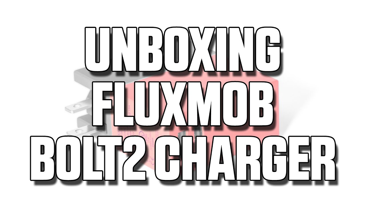 Unboxing Fluxmob Bolt 2 You Unboxing Fluxmob Bolt 2