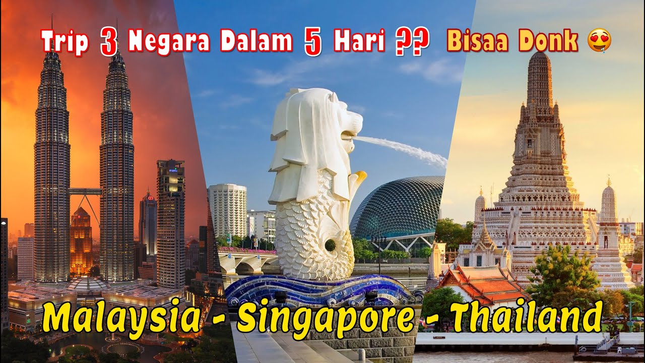 Trip 3 Negara Dalam 5 Hari : SINGAPORE , MALAYSIA , THAILAND 😍 | Gimana Itinerary nya ? 😁