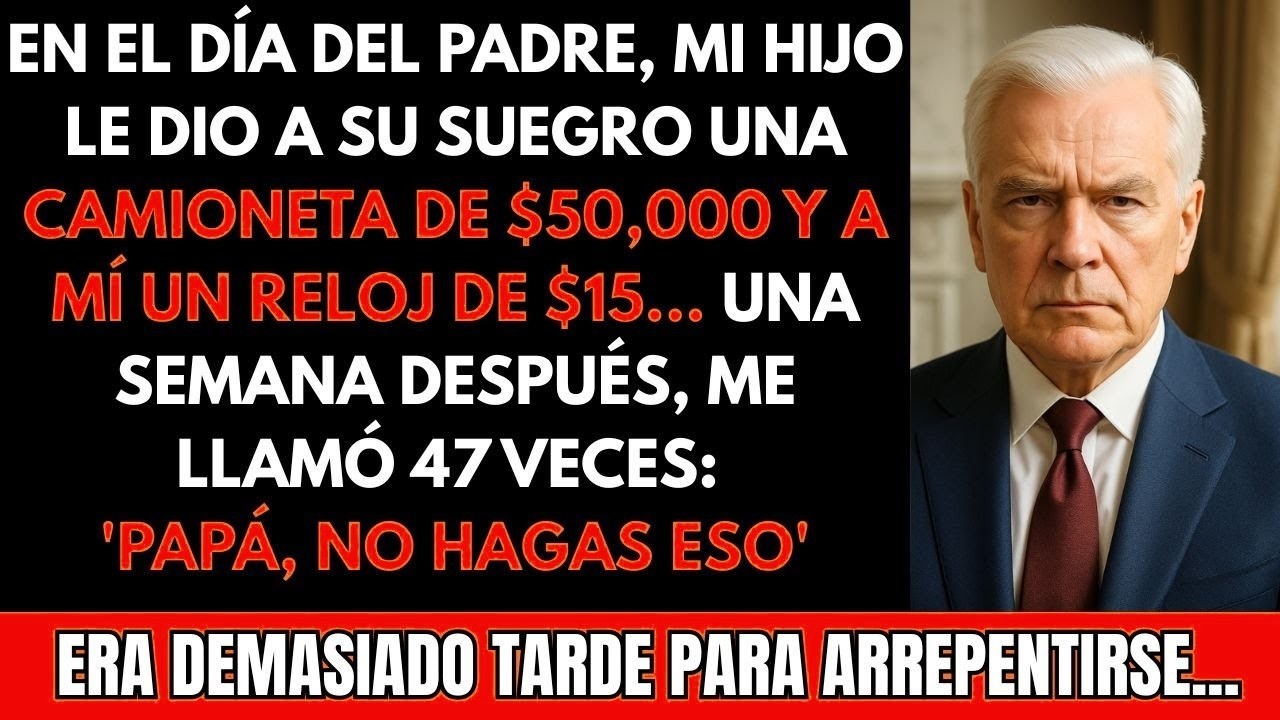 En El Día Del Padre, Mi Hijo Le Dio a Su Suegro Una Camioneta De $50,000 y a Mí Un Reloj De $15