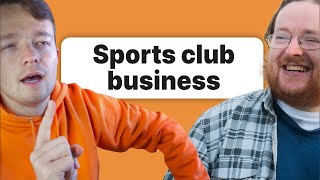 Sports club business @DannyandJon