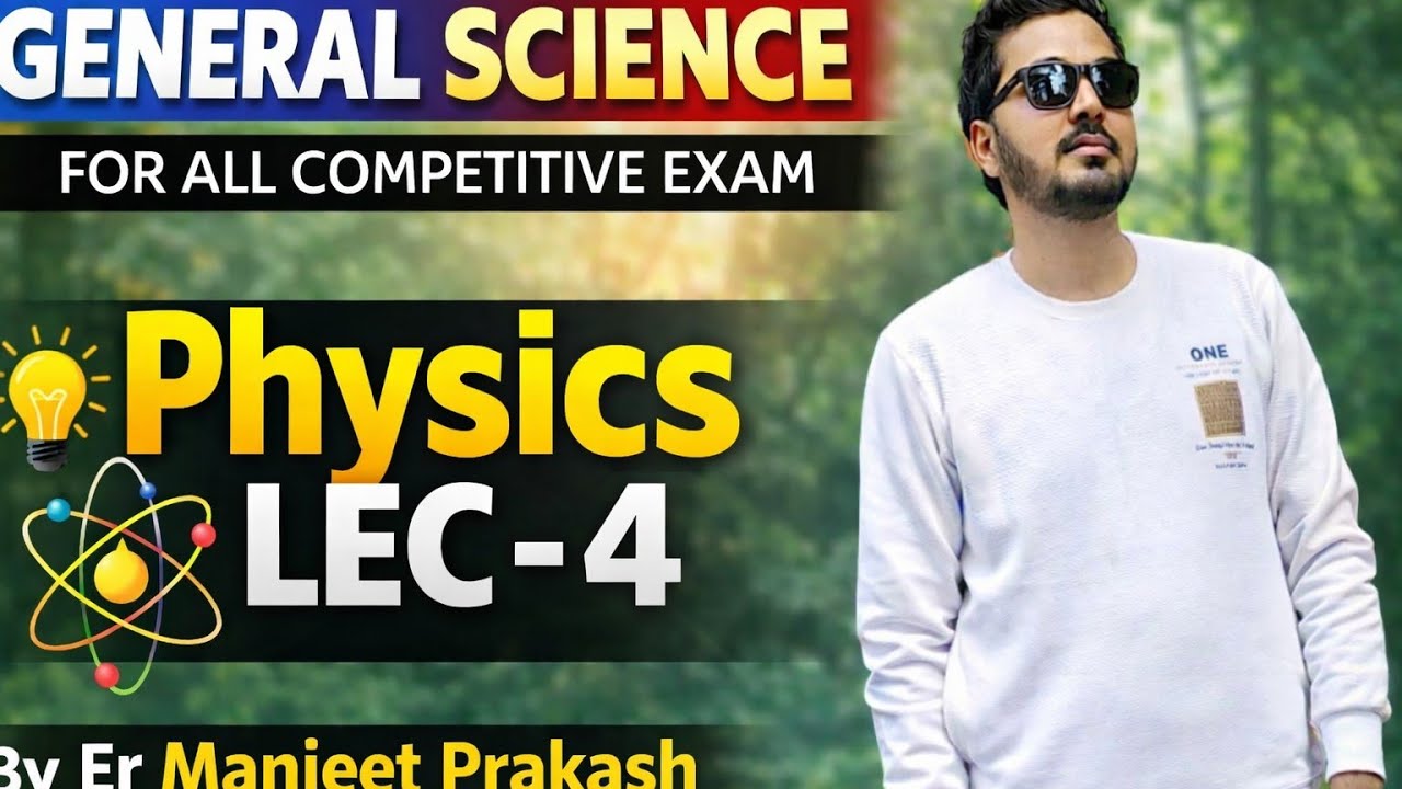 General science-4 physics for all compitition exam