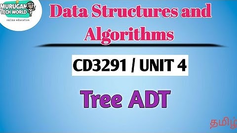 Tree ADT in data structures and algorithms tamil||CD3291||Anna University syllabus.