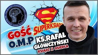 Live - GOŚĆ O.M.P - Ks.Rafał Główczyński @Ksiadzzosiedla