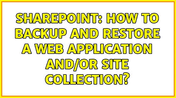 Sharepoint: How to backup and restore a web application and/or site collection? (2 Solutions!!)