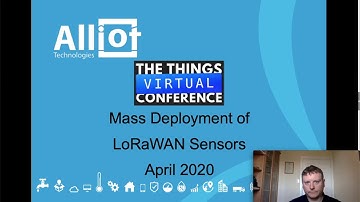 Mass Deployment of LoRaWAN Sensors - Paul Hayes (Alliot Technologies)