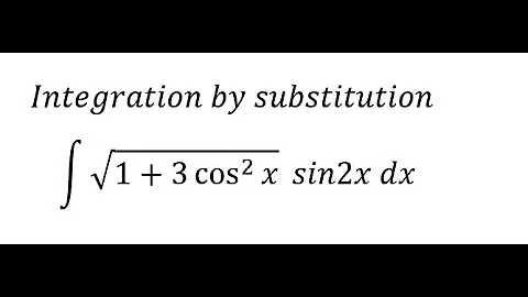Calculus Help: Integral of ∫ √(1+3 cos^2⁡x )  sin2x dx - Integration by Substitution - Trigonometry