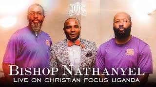 #IUIC #UGANDA | BISHOP NATHANYEL LIVE WITH #CHRISTIAN FOCUS | INTERVIEW IN #AFRICA