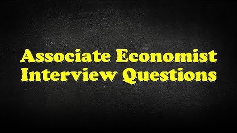 Associate Economist Interview Questions