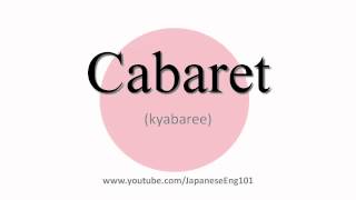 How to Pronounce Cabaret