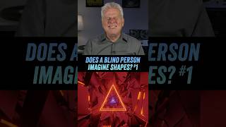Do Blind People Imagine Shapes In Their Mind?