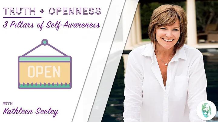 Truth and Openness | 3 Stages of Self-Awareness wi...