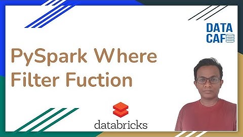 How to use PySpark Where Filter Function ?