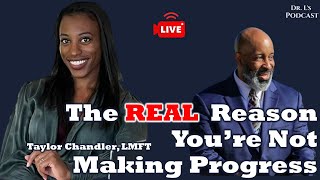 The REAL Reason You're Not Making Progress