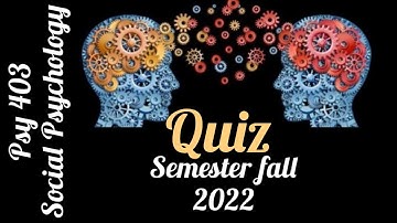 Psy403 | Solved Quiz | Quiz no 1 | Social Psychology | semester fall 2022 | virtual university