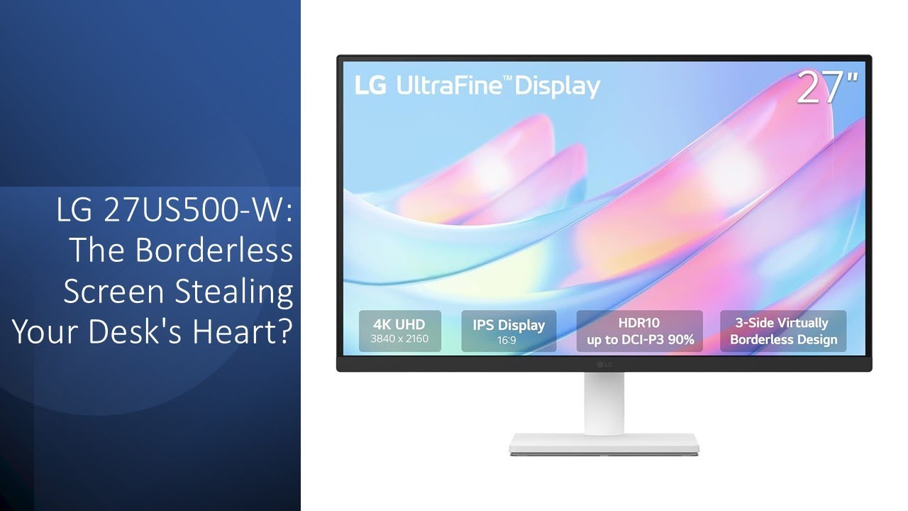 LG 27US500-W: The Borderless Screen Stealing Your Desk's Heart