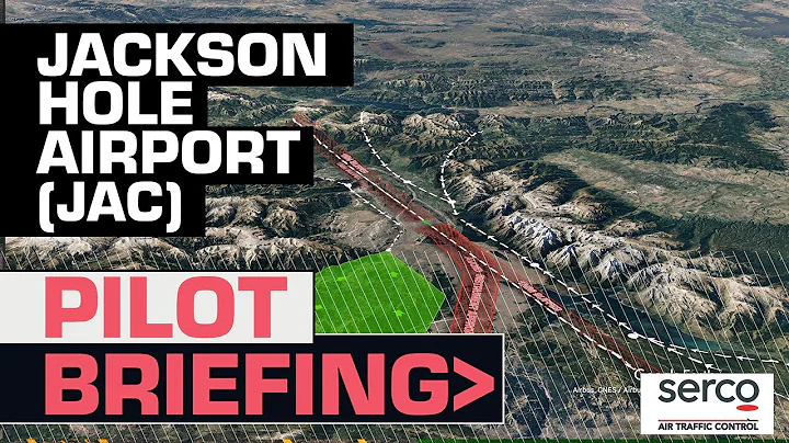 Serco Pilot Briefing: Jackson Hole Airport (JAC)