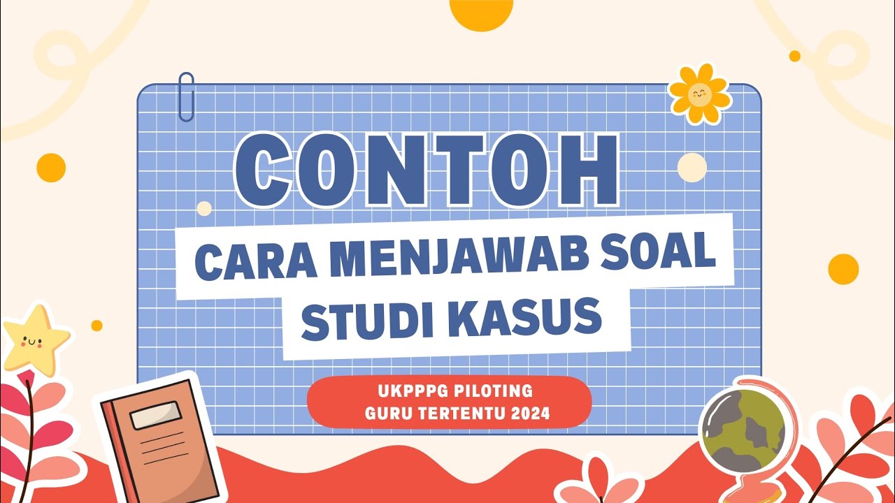 Contoh Cara Menjawab Soal Studi Kasus, pembelajaran berdeferensiasi dan studi kasus PJOK