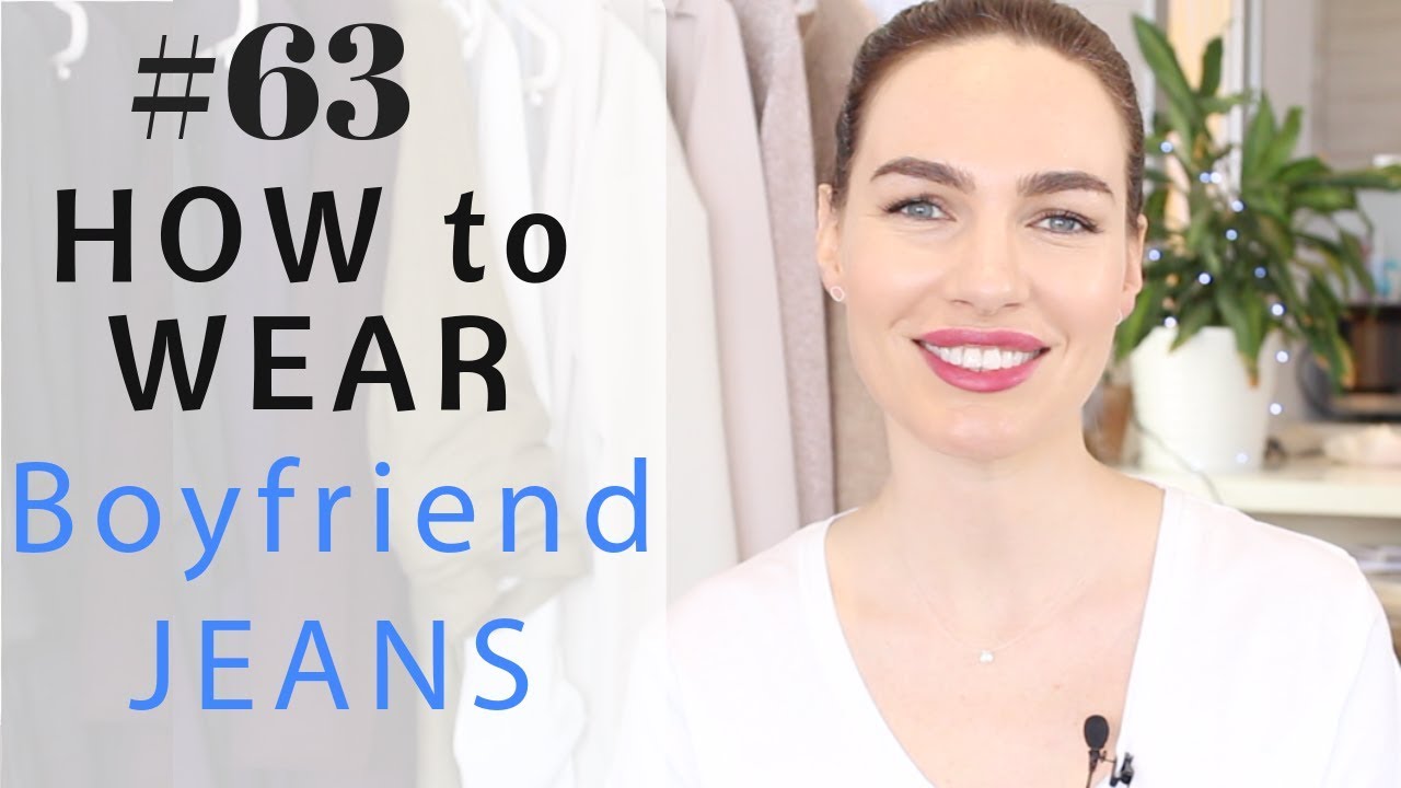 63 How To Style Boyfriend Jeans Lookbook 2019 Youtube