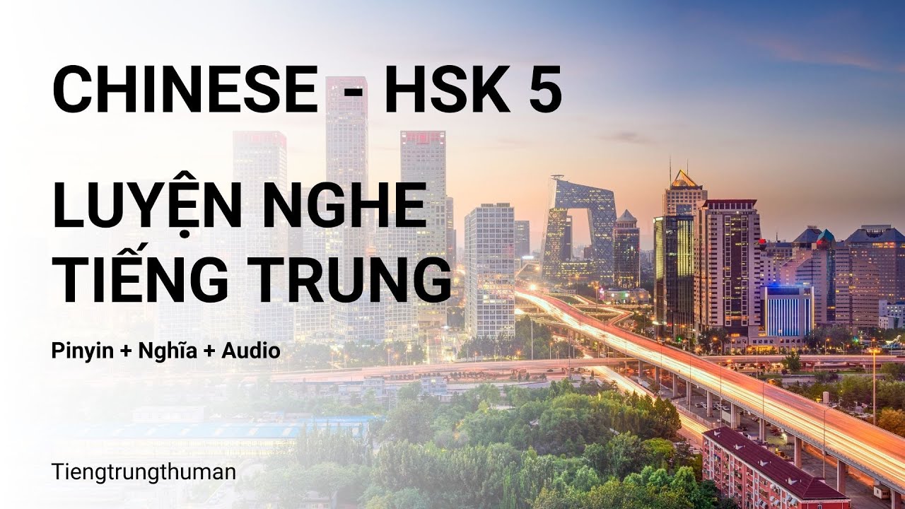 Luyện Nghe, Nói & Đọc HSK 5| Luyện Nghe Tiếng Trung| Luyện Đọc Tiếng Trung HSK 5
