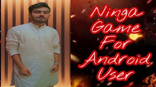 Ninga Game For Android User screenshot 5