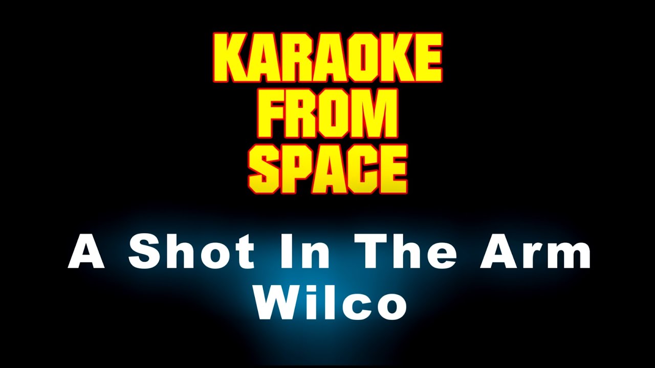 Wilco • A Shot In The Arm • [Karaoke] [Instrumental Lyrics] YouTube