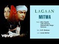 A.R. Rahman - Mitwa Best Audio Song|Lagaan|Aamir Khan|Udit Narayan|Sukhwinder