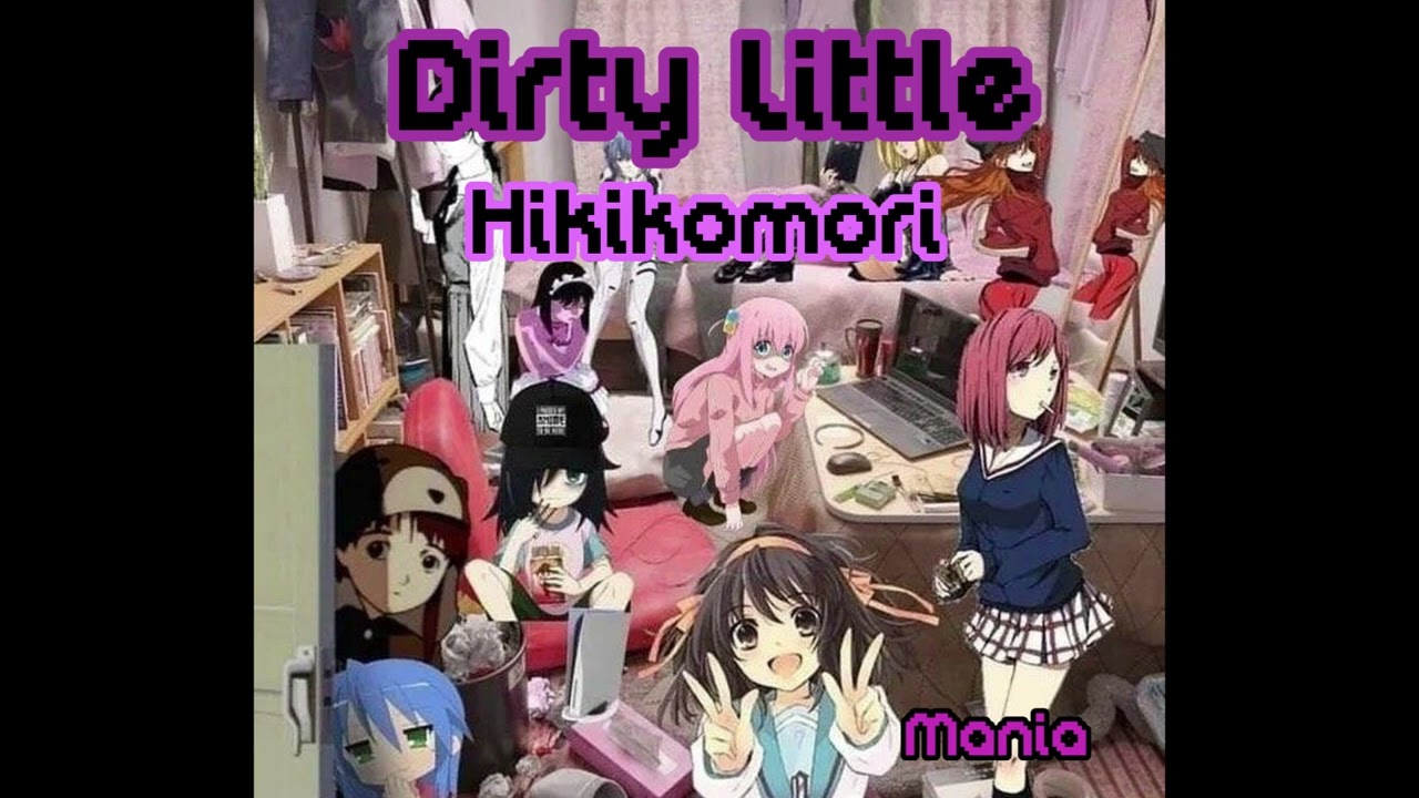 Dirty Little Hikikomori
