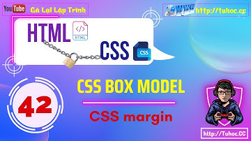 42. CSS Margin từ A đến Z  Hướng dẫn từ căn bản đến thành thạo - khóa học lập trình web tuhoc.cc