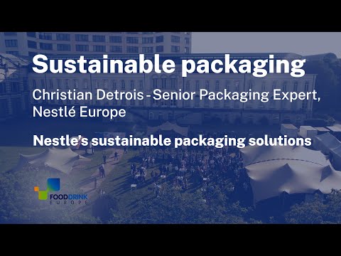 Nestlé's sustainable packaging solutions - #FoodFuture IDEAS FEST