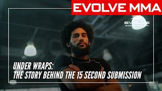 Under Wraps: The Story Behind The 15 Second Submission