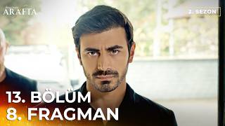 Arafta 13. Bölüm 8. Fragmanı (Arafta 2. Sezon) Türk Dizileri | Yeni Diziler 2026 #S2PEP13