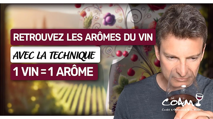 La technique : "1 VIN = 1 ARÔME" : Identifiez les arômes du vin
