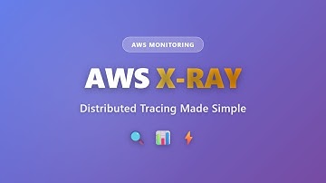 AWS X-Ray Tutorial: Distributed Tracing for Beginners | AWS Monitoring Series