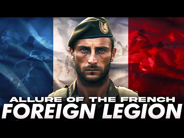 Allure of the French Foreign Legion class=
