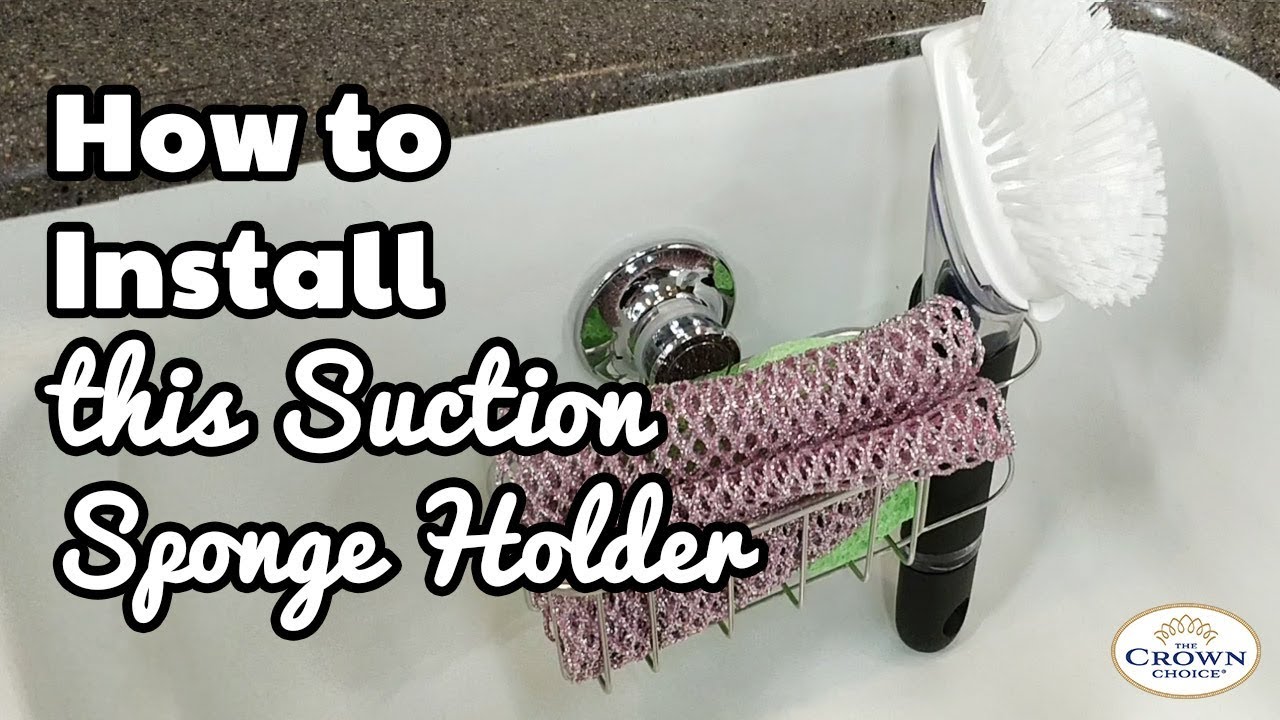 The Crown Choice Sponge Holder Install Video Best Suction
