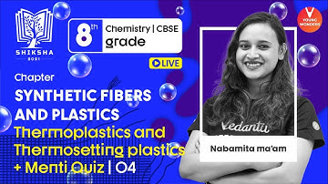 Synthetic fibers And Plastics L4| Thermoplastics and Thermosetting Plastics |Class 8 |Nabamita Ma