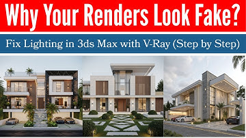 Why Your Renders Look Fake | Fix Lighting in 3ds Max with V-Ray (Step by Step)