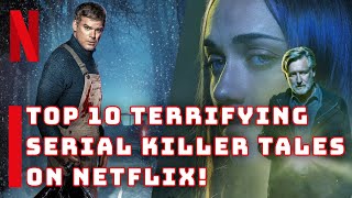 Top 10 Serial Killer Shows on Netflix | Best Crime & Thriller Series