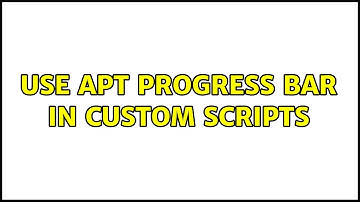 Ubuntu: Use apt progress bar in custom scripts