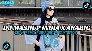 DJ MASHUP INDIA X ARABIC SLOW REMIX YANG KALIAN CARI TERBARU 2026
