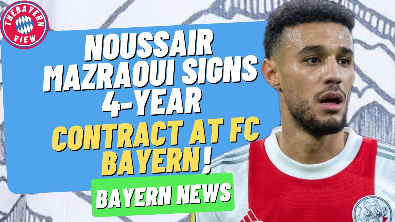 Noussair Mazraoui has signed a 4-year contract at FC Bayern (here we go!) - Bayern Transfer News