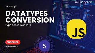 Demystifying Datatype Conversion in JavaScript: Clearing the Confusion | Type Conversion