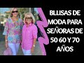 BLUSAS DE MODA PARA SEÑORAS DE 50 60 Y 70 AÑOS BLUSAS MODERNAS Y BONITAS PARA DAMAS