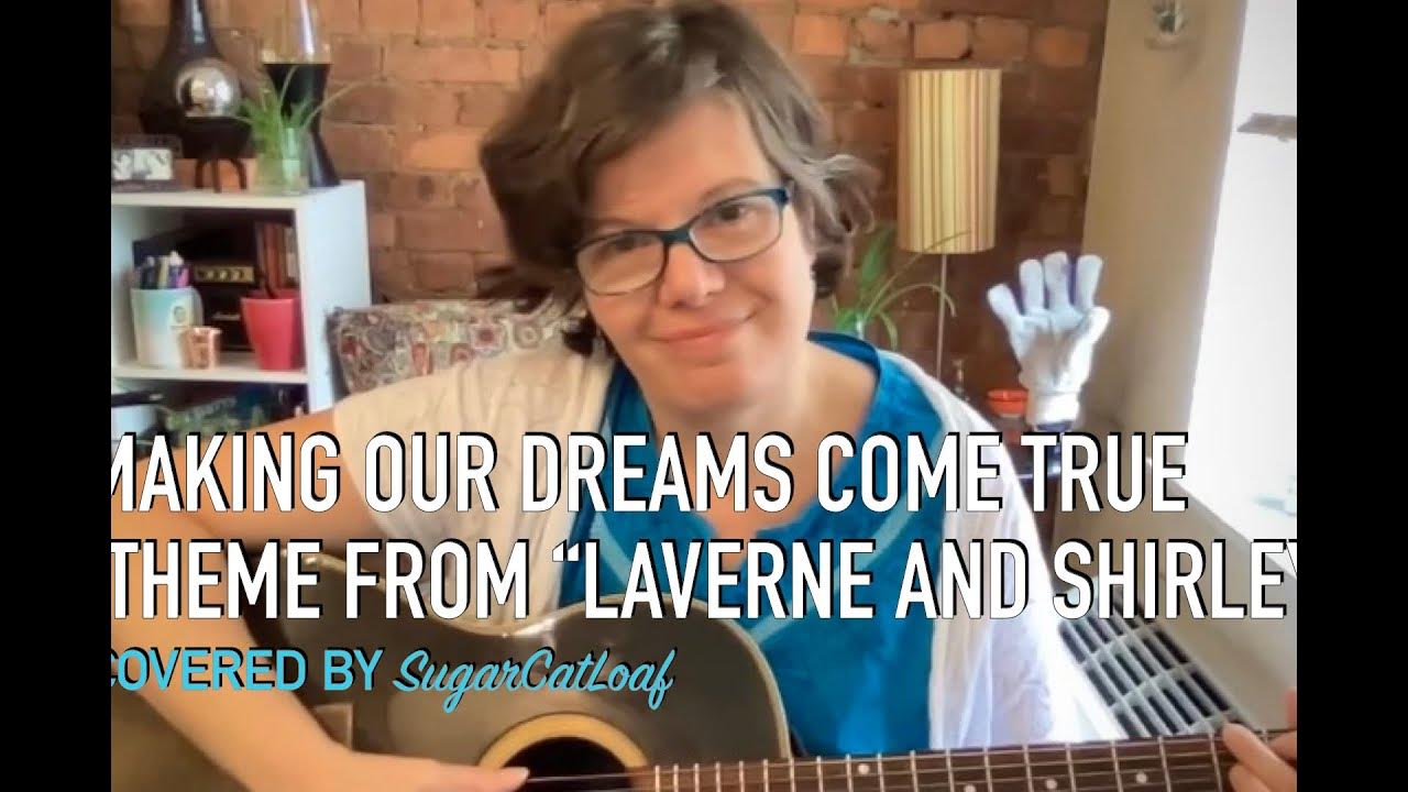Making Our Dreams Come True / Laverne & Shirley TV Theme COVER YouTube
