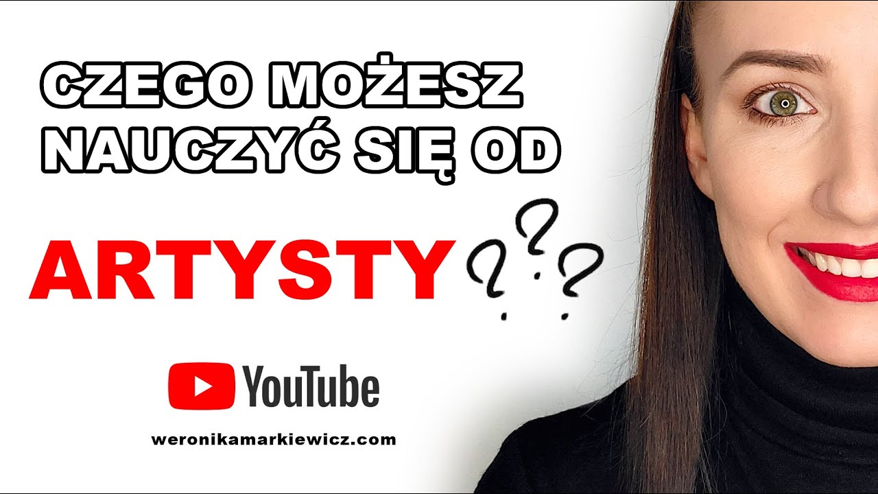 Czego każdy z nas może nauczyć się od ARTYSTY? - YouTube