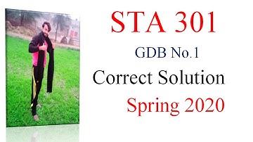 STA 301 GDB No.1 Solution Spring 2020 /knowledge of world