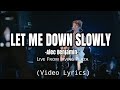 Let Me Down Slowly - Alec Benjamin (Live From Irving Plaza) | Video Lyrics