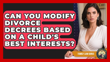 Can You Modify Divorce Decrees Based On A Child