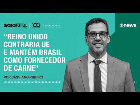 Reino Unido contraria UE e mantém Brasil como fornecedor de carne | Globo Rural