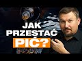 Jak uwolnić się od ALKOH0LU? Jak przestać pić? | Maciej Kramarz